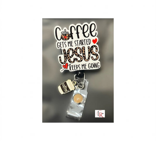 Coffee gets me started, Jesus keeps me going Badge Reel